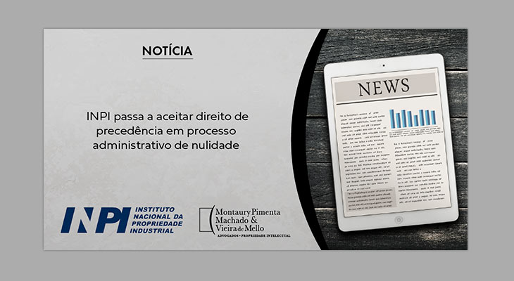 INPI passa a aceitar direito de precedência em processo administrativo de nulidade - Migalhas