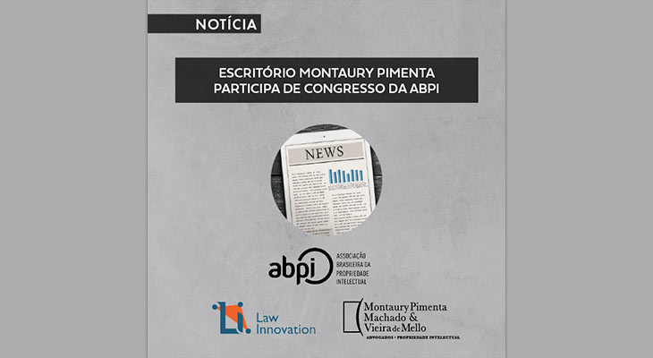 Escritório Montaury Pimenta participa de Congresso da ABPI