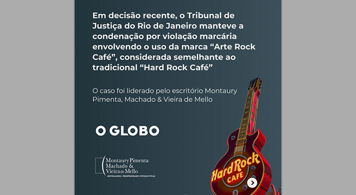 O Tribunal de Justiça do Rio de Janeiro manteve a condenação por violação marcária em disputa envolvendo o uso da marca “Arte Rock Café”, considerada semelhante ao tradicional “Hard Rock Café”
